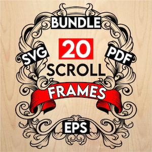 May include: A digital design bundle featuring 20 scroll frames. The design includes the words "BUNDLE", "20", "SCROLL FRAMES", and file type indicators "SVG", "PDF", and "EPS". The design is black and red on a light wood grain background.