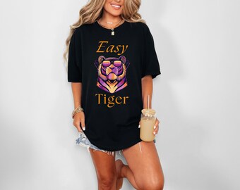 Easy Tiger Tee - Take it Easy - Trendy Tiger Shirt - Retro Shirt - Edgy Apparel