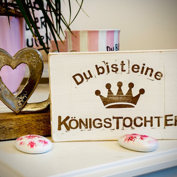 Holzschild  "Du bist eine Königstochter" Textplatte Christliche Geschenke inspirierend motivierend Glaube Tochter Gott Kind Königskind