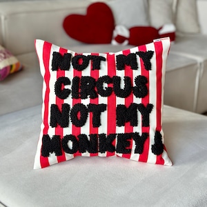 Not My Circus Not My Monkeys, 14x14inch Punch Needle Pillow, Striped Pillowcase, Handmade Decorative Pillow, Funny Home Decor,Accent Pillow