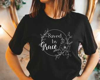 Gerettet durch Gnade T-Shirt, Glaube Shirt, Bibel Vers Shirt, Kirche Shirt, religiöses Kleid, christliches Grafik T-Shirt, Plus Größe Grafik T-Shirt