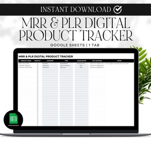 May include: A laptop displays a digital product tracker spreadsheet. The screen shows a table with columns for product name, category, type, usage rights, and file location. Text at the top reads "Instant Download" and "MRR & PLR Digital Product Tracker."