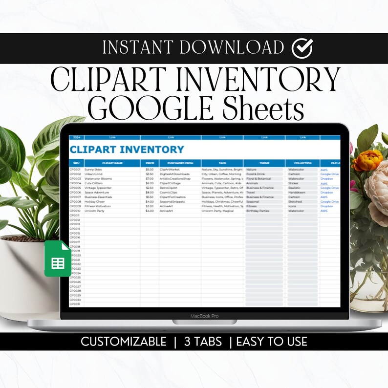 May include: A laptop displays a Clipart Inventory Google Sheets template. The screen shows a spreadsheet with columns for SKU, Clipart Name, Price, and Tags. Text at the top reads "INSTANT DOWNLOAD" and "CLIPART INVENTORY GOOGLE Sheets". The bottom reads "CUSTOMIZABLE | 3 TABS | EASY TO USE".