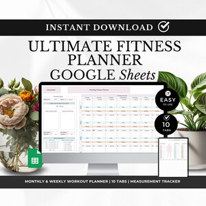 May include: A computer monitor displays a fitness planner template with the text "ULTIMATE FITNESS PLANNER GOOGLE Sheets." The image includes a monthly and weekly workout planner with 10 tabs and a measurement tracker. The words "INSTANT DOWNLOAD" and "EASY TO USE" are also visible.