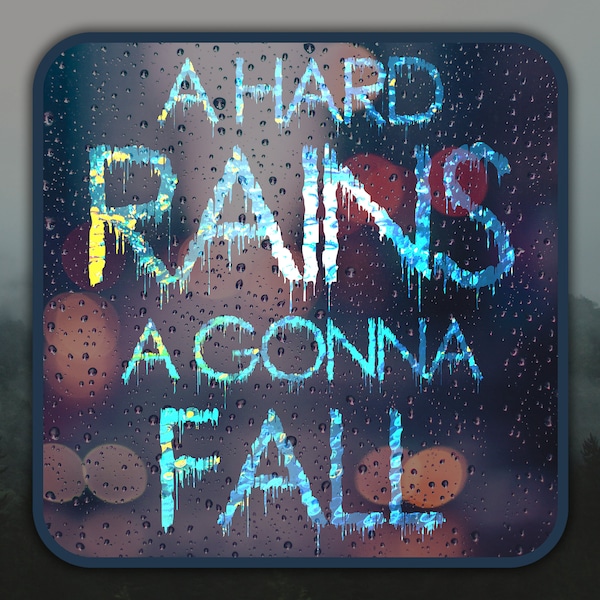 A Hard Rain Is Gonna Fall Waterproof Vinyl Sticker Decal Bob Dylan Lyric Art