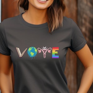 Vote shirt, Election Tshirts, women&#39;s rights, vote shirt, vote vote vote shirt, vote women shirt, climate change, equal rights, pro choice