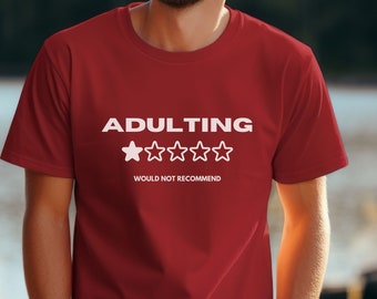 Funny 'Adulting - Would Not Recommend' Sarcastic T-Shirt