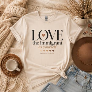 Pro Immigrant Shirt: Leviticus 19 33-34 Scripture Design