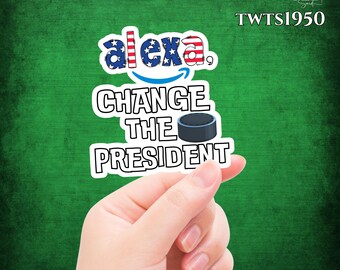 Funny Anti Trump politica Sticker: Political Humor Resist Decal, Alexa command sticker