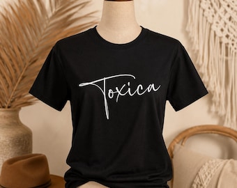 Toxica Shirt, Edgy Graphic Tee, Funny Spanish t-shirt, Sassy Latina Gift