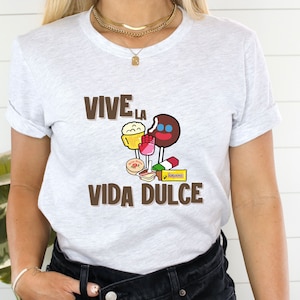 Latina T-Shirt: Vive La Vida Dulce, Mexican Sweets Tee