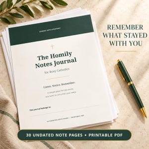 May include: A stack of white paper sheets featuring a dark green header with the text Sunday Into Everyday, The Homily Notes Journal for Busy Catholics, Listen. Notice. Remember., and a line for This journal belongs to, with a dark green pen.