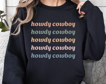 Western Sweatshirt, Vintage Inspired Crewneck, Western Graphic, Cowboy Sweatshirt, Vintage Sweatshirt, Shirt, Country Music, Howdy Cowboy