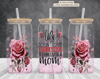 Mother's Day pink roses Mom love 16oz glass can sublimation design frosted clear Libbey Glass can wrap- PNG Digital Instant download.