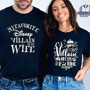 My Favorite Disney Villain is my Wife, you say Villain like it&#39;s a Bad thing, husband gift Shirt, Disney couple Tshirt, Disney Family Hoodie