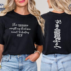 Motivational Shirt, Powherful Sweatshirt, She Overcame Everything That Was Meant To Destroy Her, Strong Woman Hoodie,Gift For Her,Girl Power