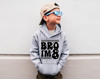 Bro I'm 8 Birthday Shirt, Funny Eighth Birthday Sweatshirt, Eight Years Old Hoodie, New Age T-shirt, 8th Birthday Boy Tee, Gifts For Kids