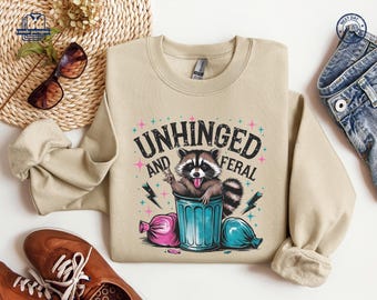 Unhinged And Feral Shirt, Retro Funny Raccoon Sweatshirt, Best Gift For Friend, Sarcastic Mental Health Hoodie, Raccoon Tee, Cute Feral Girl