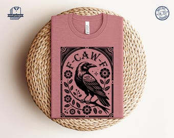 Gothic Crow Tshirt, Funny Raven F Caw F Sweatshirt, Black Raven Lover Hoodie, Bird Art Shirt, Black Bird Tee, Flower Shirt