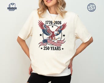 250 Years Tshirt, American Eagle Patriotic Sweatshirt, USA Flag Fourth of July Celebration Tee