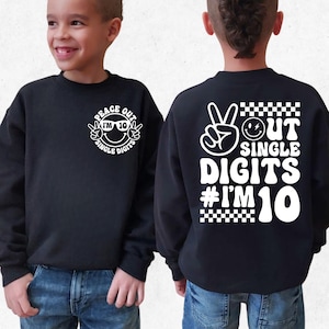 Peace Out Single Digits I&#39;m 10 Shirt, 10th Birthday Boy Sweatshirt, Toddler Birthday Hoodie, Tenth Birthday T-shirt, Birthday Party Kids Tee