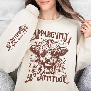 Apparently I Have an Attitude Shirt, Highland Cow Funny Adult, Snarky Western Cow, Sarcastic Sweatshirt, Funny Western Hoodie, Farm Life Cow