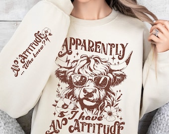Apparently I Have an Attitude Shirt, Highland Cow Funny Adult, Snarky Western Cow, Sarcastic Sweatshirt, Funny Western Hoodie, Farm Life Cow