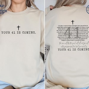 Religious Christian Sweatshirt, Your 41 is Coming Tshirt, Jesus Tee, Bible Verse Hoodie,Faith Shirt,Cross Shirt,Love Jesus,Christian Apparel