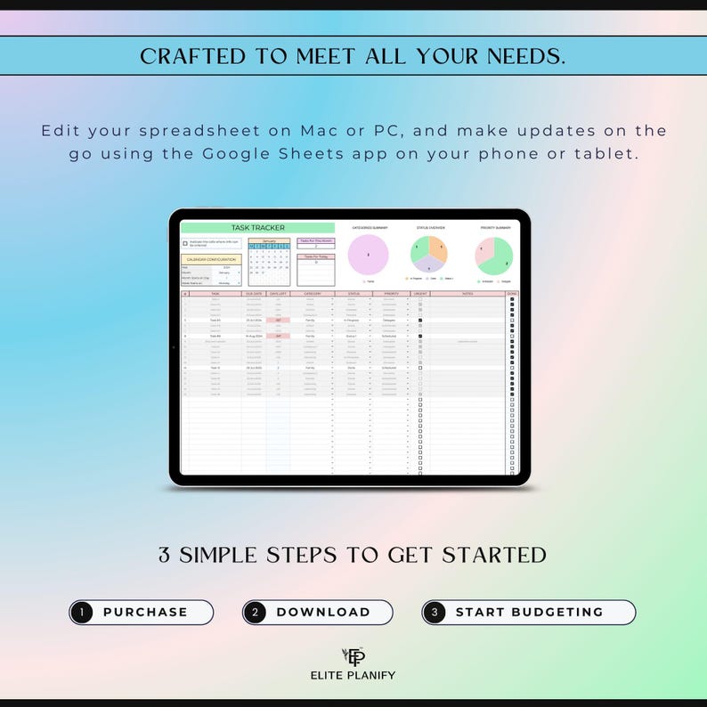 Pu&ograve; includere: Un foglio di calcolo digitale per il monitoraggio delle attivit&agrave; visualizzato sullo schermo di un tablet. Il testo recita: CRAFTED TO MEET ALL YOUR NEEDS. Edit your spreadsheet on Mac or PC, and make updates on the go using the Google Sheets app. 3 SIMPLE STEPS TO GET STARTED: 1 PURCHASE, 2 DOWNLOAD, 3 START BUDGETING. Logo Elite Planify.