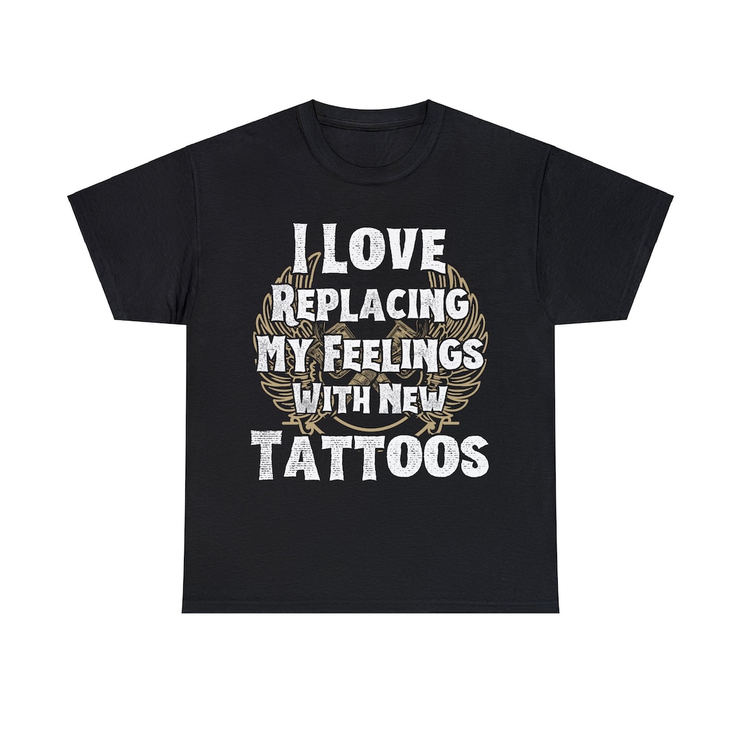 Tattoo Tshirt Tattoo Clothing Tattoo Apparel Tattoo Quote - Etsy UK