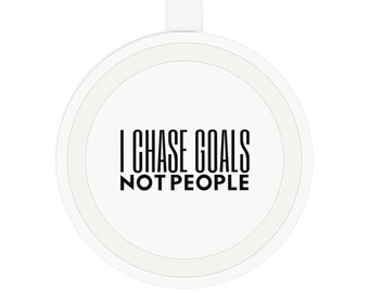 Cute Wireless Charging Pad | I Chase Goals Not People | Cell Wireless Charger for Office, Bedroom Phone Charger, Guest Room Phone Charger