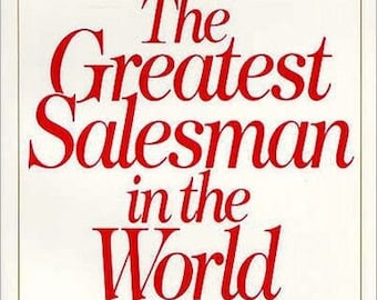 The Greatest Salesman in the World - OG Mandino - Self Improvement, How to be a Success in Sales - Great Business Ideas, Guide  Digital Book