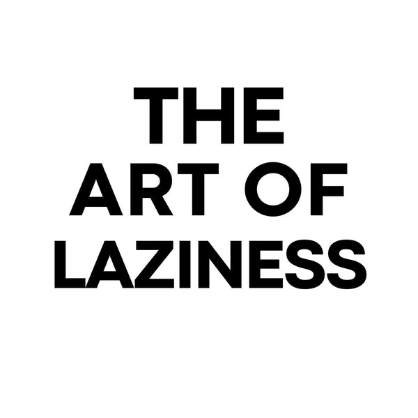 The Art of Laziness: Overcome Procrastination & Boost Your Productivity , Improve yourself, Self Help a better you Digital Book EPUB and PDF