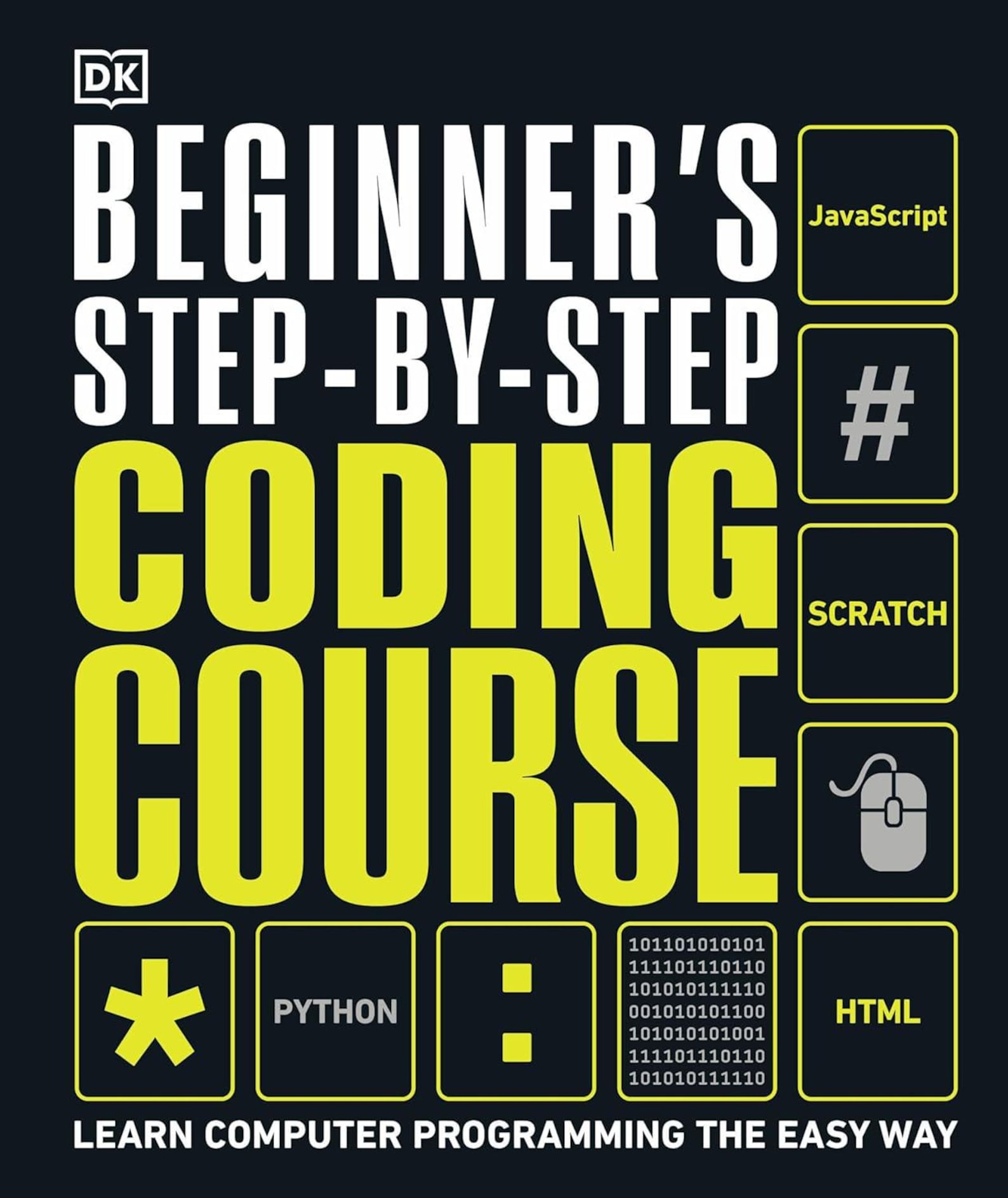 Beginner's Step-by-step Coding Course: Learn Computer Programming the ...