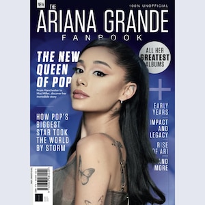 The Ariana Grande Fanbook: A Must have for every true Arianator who loves her music, and How Pop&#39;s Biggest Star took the World by Storm