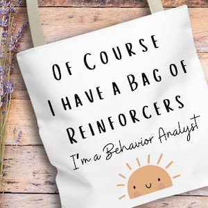 Divertente borsa tote BCBA: "Certo che ho una borsa di rinforzi". Regalo perfetto per i BCBA. Borsa tote carina per sessioni di terapia ABA e analisti comportamentali.