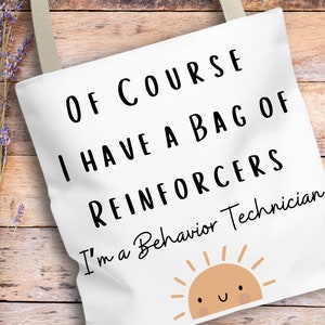 Borsa tote divertente per tecnici del comportamento: "Certo che ho dei rinforzi" - Regalo perfetto per terapisti ABA Regalo RBT Borsa tote carina per terapisti
