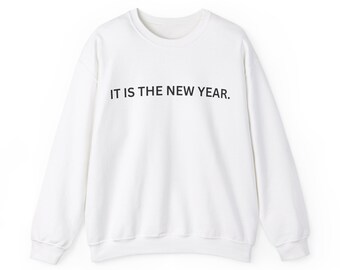 It Is The New Year - Lustiges Sweatshirt / Shirt für neue Jahre