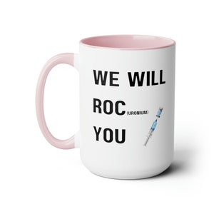 Caneca de anestesia - Nós iremos Roc(uronium) você