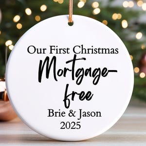 Our First Christmas Mortgage Free Christmas Ornament Personalized Gift Finance Gift Adulting Gift Holiday Decor Christmas Tree Decor Gift