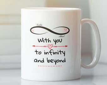 GIFT MUG, With you to infinity and beyond, customizable mug, wedding anniversary gift, gift for wife, gift for husband, mug for gifts