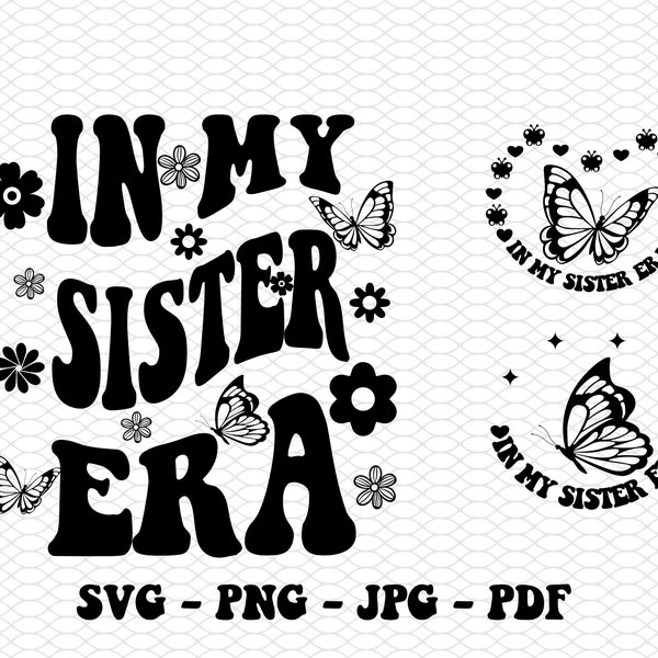 In my Sister Era Svg Png,Big Sister Shirt Svg,Funny Toddler Svg,Big Sis Png,To be a Big Sister