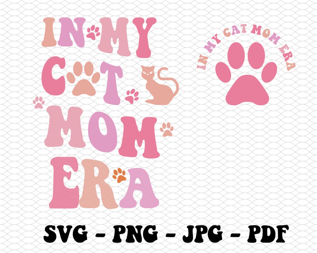 In My Cat Mom Era SVG Png,cat Mom Era Svg Png,cat Lover Png,cat Mom Png
