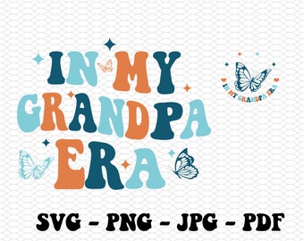 In My Grandpa Era SVG, PNG, PDF, Grandpa Shirt Svg, Trendy Gift For Grandpa, Gift For Grandpa,Grandpa funny shirt
