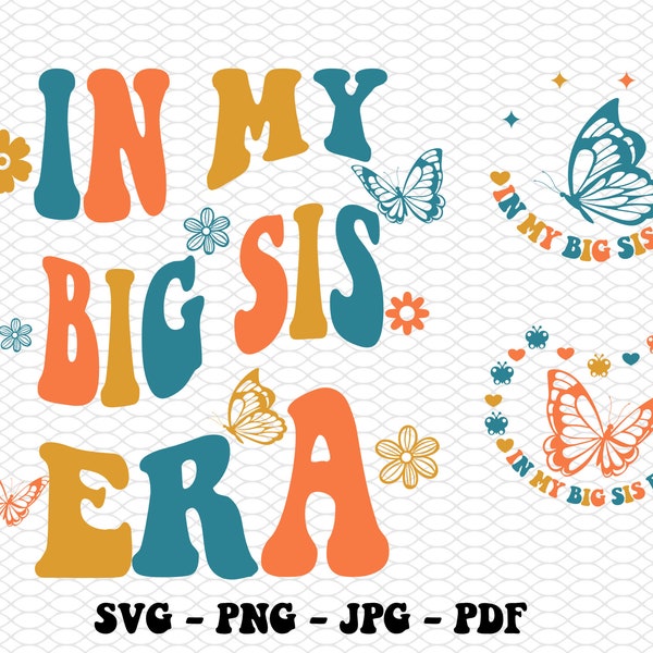 In my Big Sis Era Svg Png,Big Sister Shirt Svg,Funny Toddler Svg,Big Sis Png,To be a Big Sister