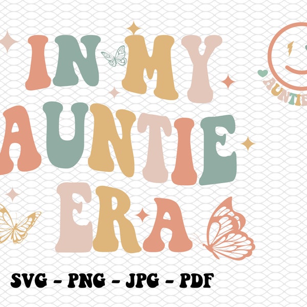 In My Auntie Era SVG, Aunt Svg, Auntie Svg, Auntie Era Svg, Aunt Era Svg, Auntie Shirt Svg,Auntie PNG, Auntie Era Png,  In My Auntie era Png