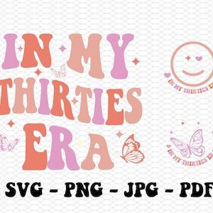 In My Thirties Era Svg, In My Thirties Era Png, 30th Birthday Svg,Thirtieth Birthday png,Front and Back svg