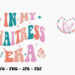In My Waitress  Era SVG PNG PDF, Waitress  Shirt Png, Future Waitress  Svg, Food Sevice,Waiter Shirt Png, Future Waiter Svg,Server Shirt Svg