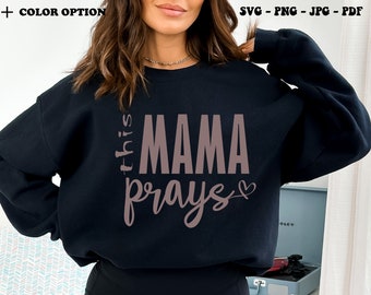 This Mama Prays Svg Png, Mama Png, Mama SVG, Stacked Mama Svg,Png, Mama Mode svg, Mama Shirt,Mama life svg, Mother's Day Svg