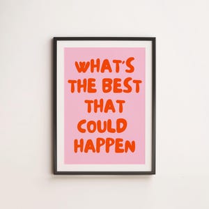 Motivierendes Zitat Druck, was ist das Beste, was passieren könnte, Dekor, Poster, Rahmen, Weihnachten, Geschenk, Umzug, A3, A4, Postkarte, rosa, lebendig